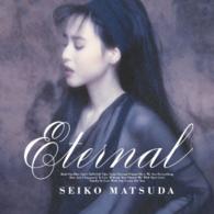 松田聖子／Ｅｔｅｒｎａｌ