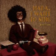 ブラザートム／ＭＡＤＡ，Ｉ　ＷＡＮＴ　ＴＯ　ＳＩＮＧ