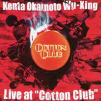 岡本健太　Ｗｕ－Ｘｉｎｇ／Ｌｉｖｅ　ａｔ　“Ｃｏｔｔｏｎ　Ｃｌｕｂ”