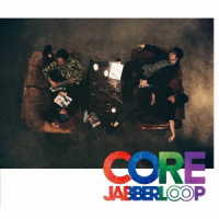 ＪＡＢＢＥＲＬＯＯＰ／ＣＯＲＥ