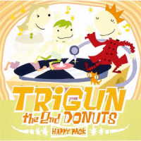 ／テレビ東京アニメーション「トライガン」ＴＲＩＧＵＮ　ＴＨＥ　２ｎｄ　ＤＯＮＵＴ　ＨＡＰＰＹ　ＰＡＣＫ