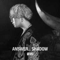 ＯＭＩ／ＡＮＳＷＥＲ．．．　ＳＨＡＤＯＷ（初回生産限定盤Ｂ）