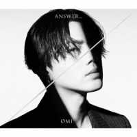 ＯＭＩ／ＡＮＳＷＥＲ．．．（初回生産限定盤）