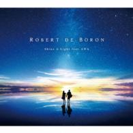ロバート・デ・ボロン／シャイン・ア・ライト・フィーチャリング・アワ
