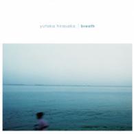 ｙｕｔａｋａ　ｈｉｒａｓａｋａ／ｂｒｅａｔｈ