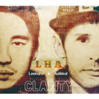 ＬＨＡ（リー・ハーン　＆　アディカル）／クラリティ