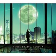 ロバート・デ・ボロン／ドリームス・イン・スタティック