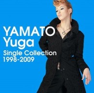 大和悠河／ＹＡＭＡＴＯ　Ｙｕｇａ　Ｓｉｎｇｌｅ　Ｃｏｌｌｅｃｔｉｏｎ　１９９８－２００９