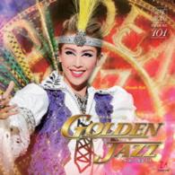 宝塚歌劇団／グランドカーニバル『ＧＯＬＤＥＮ　ＪＡＺＺ』月組宝塚大劇場公演ライブＣＤ