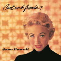ジェーン・パウエル／Ｃａｎ’ｔ　Ｗｅ　Ｂｅ　Ｆｒｉｅｎｄｓ？