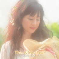 相田翔子／Ｔｈｉｓ　Ｉｓ　Ｍｙ　Ｌｏｖｅ