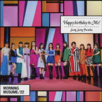 モーニング娘。’２２／Ｓｗｉｎｇ　Ｓｗｉｎｇ　Ｐａｒａｄｉｓｅ／Ｈａｐｐｙ　ｂｉｒｔｈｄａｙ　ｔｏ　Ｍｅ！（通常盤Ｂ）