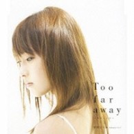 安倍なつみ／Ｔｏｏ　ｆａｒ　ａｗａｙ～女のこころ～【通常盤】