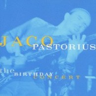 ジャコ・パストリアス／バースデイ・コンサート【期間生産限定盤】