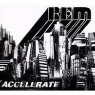 Ｒ．Ｅ．Ｍ．／アクセラレイト