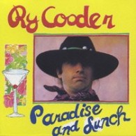 ライ・クーダー／パラダイス・アンド・ランチ