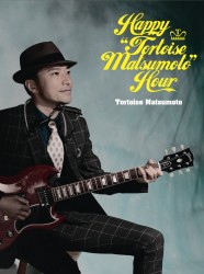 トータス松本／Ｈａｐｐｙ　“Ｔｏｒｔｏｉｓｅ　Ｍａｔｓｕｍｏｔｏ”　Ｈｏｕｒ【ＣＤ付】