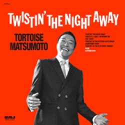 トータス松本／ＴＷＩＳＴＩＮ’　ＴＨＥ　ＮＩＧＨＴ　ＡＷＡＹ