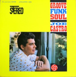 ジョー・カストロ／グルーヴ・ファンク・ソウル【完全生産限定盤】