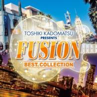 マーカス・ミラー／角松敏生プレゼンツ　ＦＵＳＩＯＮ　ＢＥＳＴ　ＣＯＬＬＥＣＴＩＯＮ