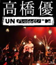 高橋優／高橋優　ＭＴＶ　Ｕｎｐｌｕｇｇｅｄ Ｂｌｕ－ｒａｙ　Ｄｉｓｃ