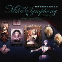 東京フィルハーモニー交響楽団／初音ミクシンフォニー～Ｍｉｋｕ　Ｓｙｍｐｈｏｎｙ　２０２１　オーケストラライブ　ＣＤ