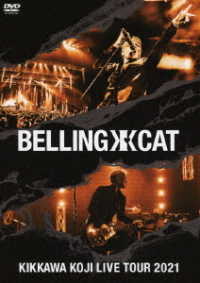 吉川晃司／ＫＩＫＫＡＷＡ　ＫＯＪＩ　ＬＩＶＥ　ＴＯＵＲ　２０２１　ＢＥＬＬＩＮＧ　ＣＡＴ
