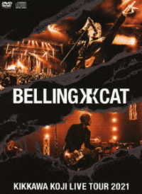 吉川晃司／ＫＩＫＫＡＷＡ　ＫＯＪＩ　ＬＩＶＥ　ＴＯＵＲ　２０２１　ＢＥＬＬＩＮＧ　ＣＡＴ（完全生産限定盤）