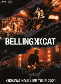 吉川晃司／ＫＩＫＫＡＷＡ　ＫＯＪＩ　ＬＩＶＥ　ＴＯＵＲ　２０２１　ＢＥＬＬＩＮＧ　ＣＡＴ（完全生産限定盤） Ｂｌｕ－ｒａｙ　Ｄｉｓｃ