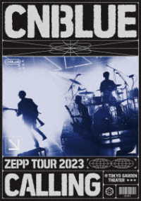 ＣＮＢＬＵＥ／ＣＮＢＬＵＥ　ＺＥＰＰ　ＴＯＵＲ　２０２３　～ＣＡＬＬＩＮＧ～　＠ＴＯＫＹＯ　ＧＡＲＤＥＮ　ＴＨＥＡＴＥＲ