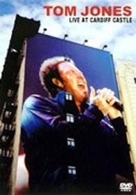 トム・ジョーンズ／ライヴ・アット・カーディフ・キャッスル