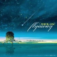 ＢＡＣＫ－ＯＮ／ｆｌｙａｗａｙ＜テイルズ　オブ盤＞【テイルズ　オブ盤／『テイルズ　オブ　ザ　ワールド　レディアント　マイソロジー３』テーマソング】