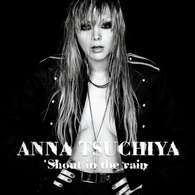 土屋アンナ／Ｓｈｏｕｔ　ｉｎ　ｔｈｅ　ｒａｉｎ