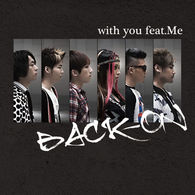 ＢＡＣＫ－ＯＮ／ｗｉｔｈ　ｙｏｕ　ｆｅａｔ．Ｍｅ
