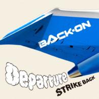 ＢＡＣＫ－ＯＮ／Ｄｅｐａｒｔｕｒｅ／ＳＴＲＩＫＥ　ＢＡＣＫ