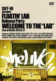 ＳＫＹ－ＨＩ／ＳＫＹ－ＨＩ　ｐｒｅｓｅｎｔｓ　ＦＬＯＡＴＩＮ’　ＬＡＢ　Ｒｅｌｅａｓｅ　ｐａｒｔｙ　Ｗｅｌｃｏｍｅ　ｔｏ　ｔｈｅ　“ＬＡＢ”