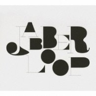 ＪＡＢＢＥＲＬＯＯＰ／ＣＨＥＣＫ　ＴＨＩＳ　ＯＵＴ！！