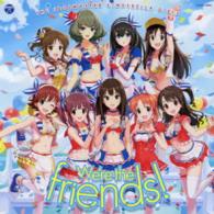 ＴＨＥ　ＩＤＯＬＭ＠ＳＴＥＲ　ＣＩＮＤＥＲＥＬＬＡ　ＧＩＲＬＳ！！（渋谷凛，鷺沢文香，高垣楓，安部菜々，緒方智絵里，島村卯月，本田未央，姫川友紀，高森藍子）／ＴＨＥ　ＩＤＯＬＭ＠ＳＴＥＲ　ＣＩＮＤＥＲＥＬＬＡ　ＭＡＳＴＥＲ　Ｗｅ’ｒｅ　ｔｈｅ　ｆｒｉｅｎｄｓ！