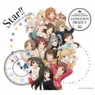 ＣＩＮＤＥＲＥＬＬＡ　ＰＲＯＪＥＣＴ／ＴＨＥ　ＩＤＯＬＭ＠ＳＴＥＲ　ＣＩＮＤＥＲＥＬＬＡ　ＧＩＲＬＳ　ＡＮＩＭＡＴＩＯＮ　ＰＲＯＪＥＣＴ　０１　Ｓｔａｒ！！（初回限定盤）