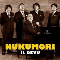 ＩＬ　ＤＥＶＵ／ＮＵＫＵＭＯＲＩ