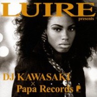 ＤＪ　ＫＡＷＡＳＡＫＩ　ｆｅａｔ．Ｔａｓｉｔａ　Ｄ’Ｍｏｕｒ／ルイール・プレゼンツ・ＤＪ　ＫＡＷＡＳＡＫＩ×パパ・レコーズ