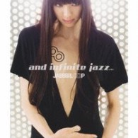 ＪＡＢＢＥＲＬＯＯＰ／ａｎｄ　ｉｎｆｉｎｉｔｅ　ｊａｚｚ．．．