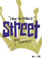 ＨＯＷ　ＴＯ　ＤＡＮＣＥ　ＳＴＲＥＥＴ　動きの基本