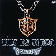 Ｄｒａｇｏｎ　Ａｓｈ／ＬＩＬＹ　ＤＡ　ＶＩＤＥＯ