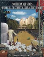 サザンオールスターズ／ＦＩＬＭ　ＫＩＬＬＥＲ　ＳＴＲＥＥＴ（Ｄｉｒｅｃｔｏｒ’ｓ　Ｃｕｔ）＆　ＬＩＶＥ　ａｔ　ＴＯＫＹＯ　ＤＯＭＥ（通常盤）
