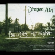 Ｄｒａｇｏｎ　Ａｓｈ／ｆｅｗ　ｌｉｇｈｔｓ　ｔｉｌｌ　ｎｉｇｈｔ
