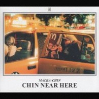 ＭＡＣＫＡ－ＣＨＩＮ／ＣＨＩＮ　ＮＥＡＲ　ＨＥＲＥ