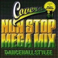 ／カヴァーズ－ノン・ストップ・メガ・ミックス・ダンスホール・スタイリー