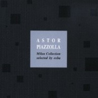アストル・ピアソラ／アストル・ピアソラ　ミランコレクション　ｓｅｌｅｃｔｅｄ　ｂｙ　ｃｏｂａ