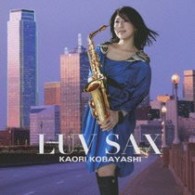 小林香織／ＬＵＶ　ＳＡＸ